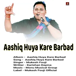 Aashiq Huya Kare Barbad